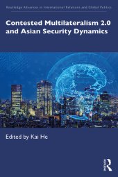 book Contested Multilateralism 2.0 and Asian Security Dynamics