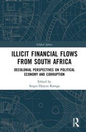 book Illicit Financial Flows From South Africa: Decolonial Perspectives on Political Economy and Corruption