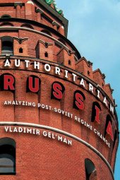 book Authoritarian Russia: Analyzing Post-Soviet Regime Changes