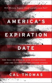 book America's Expiration Date: The Fall of Empires and Superpowers . . . And the Future of the United States