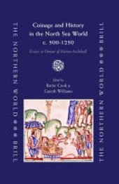 book Coinage and History in the North Sea World, c. AD 500-1250: Essays in Honour of Marion Archibald