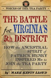 book The Battle for Virginia's 5th District: How the Ancestral Spirit of Patrick Henry Inspired Me to Join the Tea Party