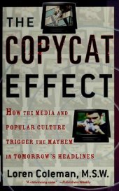 book Copycat Effect - How Media and Popular Culture Trigger Mayhem in Tomorrow's Headlines