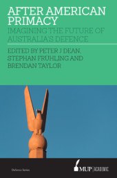 book After American Primacy: Imagining the Future of Australia’s Defence