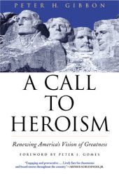 book A Call to Heroism: Renewing America's Vision of Greatness