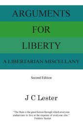 book Arguments for Liberty: A Libertarian Miscellany