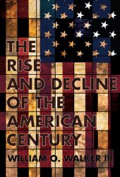 book The Rise and Decline of the American Century