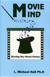 book Movie Mind: Directing Your Mental Cinemas