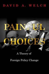 book Painful Choices: A Theory of Foreign Policy Change