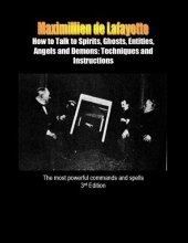 book How to Talk to Spirits, Ghosts, Entities, Angels and Demons: Techniques and Language of the Spirits: The most powerful commands and spells