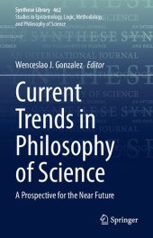 book Current Trends In Philosophy Of Science: A Prospective For The Near Future