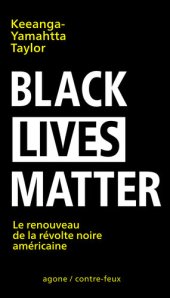 book Black Lives Matter: Le renouveau de la révolte noire américaine