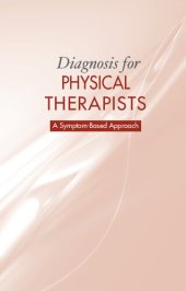 book Diagnosis for Physical Therapists: A Symptom-Based Approach