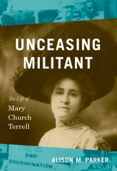 book Unceasing Militant: The Life of Mary Church Terrell