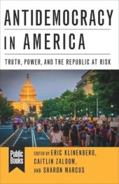 book Antidemocracy In America: Truth, Power, And The Republic At Risk