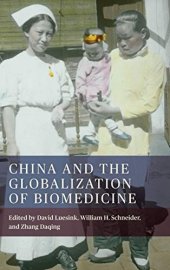 book China and the Globalization of Biomedicine