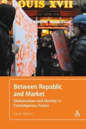 book Between Republic and Market: Globalization and Identity in Contemporary France