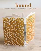 book Bound: 15 beautiful bookbinding projects