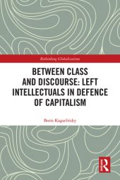 book Between Class and Discourse: Left Intellectuals in Defence of Capitalism