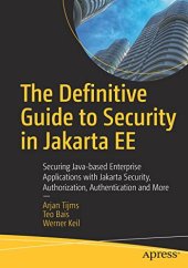 book The Definitive Guide to Security in Jakarta EE: Securing Java-based Enterprise Applications with Jakarta Security, Authorization, Authentication and More