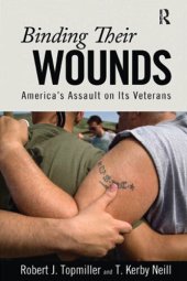 book Binding Their Wounds: America's Assault on Its Veterans