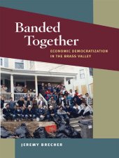 book Banded Together: Economic Democratization in the Brass Valley