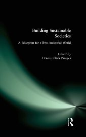 book Building Sustainable Societies: A Blueprint for a Post-Industrial World