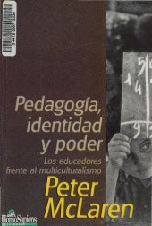 book Pedagogía, identidad y poder. Los educadores frente al multiculturalismo