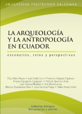 book La arqueología y la antropología en Ecuador. Escenarios, retos y perspectivas