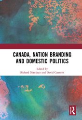 book Canada, Nation Branding and Domestic Politics