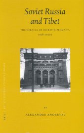 book Soviet Russia and Tibet: The Debacle of Secret Diplomacy, 1918-1930s