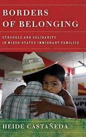 book Borders of Belonging: Struggle and Solidarity in Mixed-Status Immigrant Families