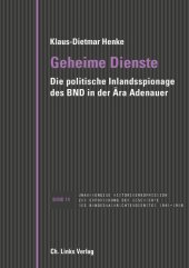 book Geheime Dienste: Die politische Inlandsspionage des BND in der Ära Adenauer