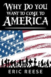 book Why Do You Want to Come to America