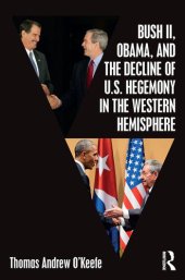 book Bush II, Obama, and the Decline of U.S. Hegemony in the Western Hemisphere