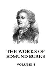 book The Works of the Right Honourable Edmund Burke Volume the Fourth: Large Print