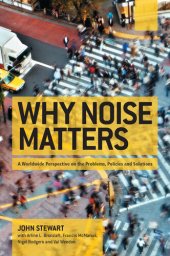 book Why Noise Matters: A Worldwide Perspective on the Problems, Policies and Solutions