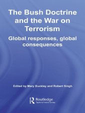 book The Bush Doctrine and the War on Terrorism: Global Responses, Global Consequences