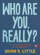 book Who Are You, Really?: The Surprising Puzzle of Personality