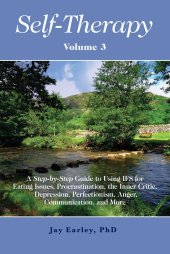 book Self-Therapy, Vol. 3: A Step-by-Step Guide to Using IFS for Eating Issues, Procrastination, the Inner Critic, Depression, Perfectionism, Anger, Communication, and More