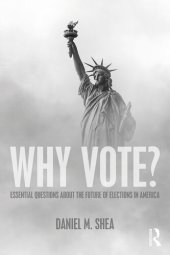 book Why Vote?: Essential Questions About the Future of Elections in America