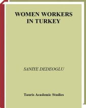 book Women Workers in Turkey: Global Industrial Production in Istanbul