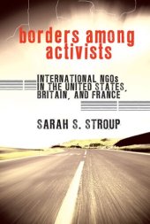 book Borders Among Activists: International NGOs in the United States, Britain, and France