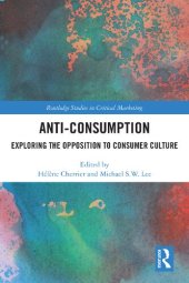 book Anti-Consumption: Exploring The Opposition To Consumer Culture