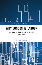 book Why London Is Labour: A History of Metropolitan Politics, 1900-2020