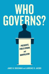 book Who Governs?: Presidents, Public Opinion, and Manipulation