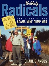 book Unlikely Radicals: The Story of the Adams Mine Dump War