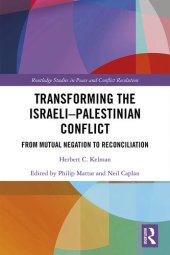 book Transforming the Israeli-Palestinian Conflict: From Mutual Negation to Reconciliation