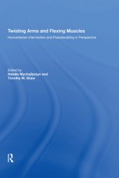 book Twisting Arms and Flexing Muscles: Humanitarian Intervention and Peacebuilding in Perspective