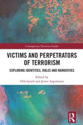 book Victims and Perpetrators of Terrorism: Exploring Identities, Roles and Narratives